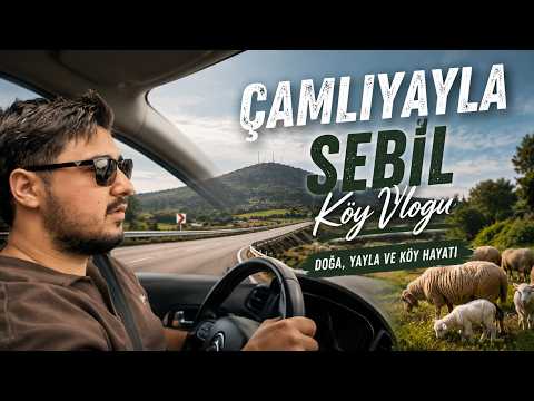 Çamlıyayla Sebil Köy Vlogu | Yayla Yolu, Köy Hayatı ve Doğa Manzaraları